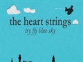 The Heart Strings -《Try Fly Bl